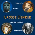Große Denker - Buddha, Konfuzius, Jesus von Nazareth, Mohammed Cover des Buches Große Denker - Buddha, Konfuzius, Jesus von Nazareth, Mohammed (ISBN: 9783939606093)