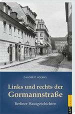 Links und rechts der Gormannstraße: Berliner Hausgeschichten Cover des Buches Links und rechts der Gormannstraße: Berliner Hausgeschichten (ISBN: 9783939629528)