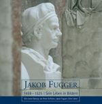 Jakob Fugger (1459 – 1525) Cover des Buches Jakob Fugger (1459 – 1525) (ISBN: 9783939645146)