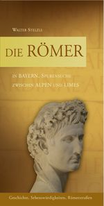Die Römer in Bayern Cover des Buches Die Römer in Bayern (ISBN: 9783939645252)