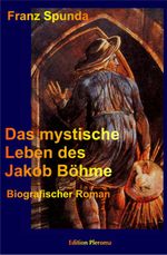 Das mystische Leben des Jakob Böhme Cover des Buches Das mystische Leben des Jakob Böhme (ISBN: 9783939647034)