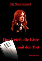 Das Urteil, die Liste und der Tod Cover des Buches Das Urteil, die Liste und der Tod (ISBN: 9783939727439)