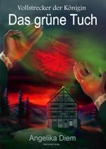 Vollstrecker der Königin - Das grüne Tuch Cover des Buches Vollstrecker der Königin - Das grüne Tuch (ISBN: 9783939727507)
