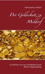 Der Goldschatz zu Meldorf Cover des Buches Der Goldschatz zu Meldorf (ISBN: 9783939771463)