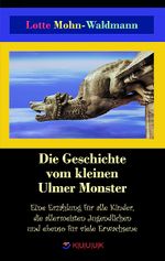 Die Geschichte vom kleinen Ulmer Monster Cover des Buches Die Geschichte vom kleinen Ulmer Monster (ISBN: 9783939832416)