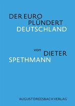 Der Euro plündert Deutschland Cover des Buches Der Euro plündert Deutschland (ISBN: 9783940061645)