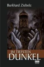 Im tiefsten Dunkel Cover des Buches Im tiefsten Dunkel (ISBN: 9783940077400)
