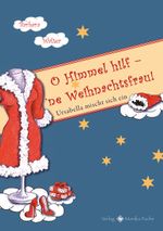 O Himmel hilf – ’ne Weihnachtsfrau! Cover des Buches O Himmel hilf – ’ne Weihnachtsfrau! (ISBN: 9783940078254)