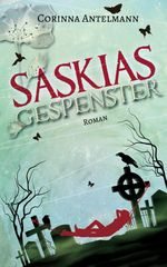 Saskias Gespenster Cover des Buches Saskias Gespenster (ISBN: 9783940078940)