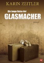 Die lange Reise der Glasmacher Cover des Buches Die lange Reise der Glasmacher (ISBN: 9783940085672)