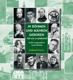 In Böhmen und Mähren geboren – bei uns (un)bekannt? Cover des Buches In Böhmen und Mähren geboren – bei uns (un)bekannt? (ISBN: 9783940098238)