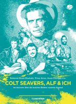 Colt Seavers, Alf und Ich Cover des Buches Colt Seavers, Alf und Ich (ISBN: 9783940138682)