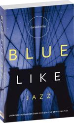 Blue like Jazz Cover des Buches Blue like Jazz (ISBN: 9783940158017)