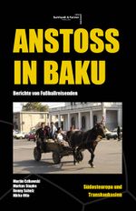 Anstoß in Baku Cover des Buches Anstoß in Baku (ISBN: 9783940159045)