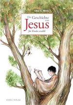 Die Geschichte von Jesus für Kinder erzählt Cover des Buches Die Geschichte von Jesus für Kinder erzählt (ISBN: 9783940174017)