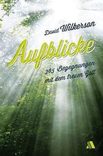 Aufblicke: 365 Begegnungen mit dem treuen Gott Cover des Buches Aufblicke: 365 Begegnungen mit dem treuen Gott (ISBN: 9783940188557)
