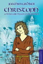 Christoph und das Abenteuer in die Freiheit Cover des Buches Christoph und das Abenteuer in die Freiheit (ISBN: 9783940212405)