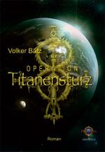 Operation Titanensturz Cover des Buches Operation Titanensturz (ISBN: 9783940235763)