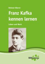 Franz Kafka kennen lernen: Leben und Werk Cover des Buches Franz Kafka kennen lernen: Leben und Werk (ISBN: 9783940257253)