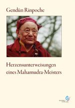Herzensunterweisungen eines Mahamudra-Meisters Cover des Buches Herzensunterweisungen eines Mahamudra-Meisters (ISBN: 9783940269034)