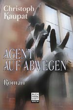 Agent auf Abwegen Cover des Buches Agent auf Abwegen (ISBN: 9783940281470)