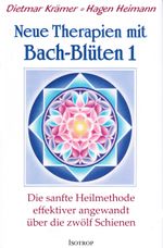 Neue Therapien mit Bach-Blüten 1 Cover des Buches Neue Therapien mit Bach-Blüten 1 (ISBN: 9783940395146)