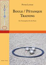 Boule / Petanque Training Cover des Buches Boule / Petanque Training (ISBN: 9783940395184)