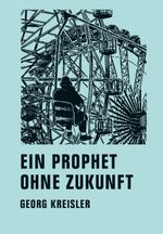 Ein Prophet ohne Zukunft Cover des Buches Ein Prophet ohne Zukunft (ISBN: 9783940426710)