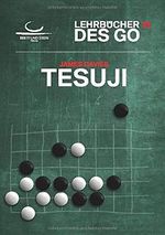 Tesuji: Lehrbücher des Go Cover des Buches Tesuji: Lehrbücher des Go (ISBN: 9783940563453)