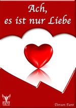 Ach, es ist nur Liebe - Liebesgedichte Cover des Buches Ach, es ist nur Liebe - Liebesgedichte (ISBN: 9783940568137)