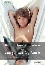 Keine Hausaufgaben und den ganzen Tag Pause Cover des Buches Keine Hausaufgaben und den ganzen Tag Pause (ISBN: 9783940596055)