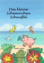 Das kleine Schweinchen Schnuffel Cover des Buches Das kleine Schweinchen Schnuffel (ISBN: 9783940627551)