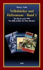 Volksbücher und Heftromane : Band 1: Der Boom nach 1945 – von Billy Jenkins bis Perry Rhodan Cover des Buches Volksbücher und Heftromane : Band 1: Der Boom nach 1945 – von Billy Jenkins bis Perry Rhodan (ISBN: 9783940679215)