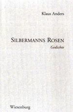 Silbermanns Rosen: Gedichte Cover des Buches Silbermanns Rosen: Gedichte (ISBN: 9783940756381)