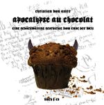 Apocalypse au Chocolat Cover des Buches Apocalypse au Chocolat (ISBN: 9783940767530)