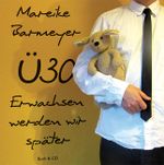 Ü30: Erwachsen werden wir später Cover des Buches Ü30: Erwachsen werden wir später (ISBN: 9783940767707)