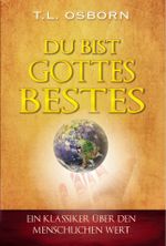 Du bist Gottes Bestes!: Ein Klassiker über den menschlichen Wert Cover des Buches Du bist Gottes Bestes!: Ein Klassiker über den menschlichen Wert (ISBN: 9783940794932)
