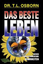 Das beste Leben: Sieben energieanregende Wahrheiten Cover des Buches Das beste Leben: Sieben energieanregende Wahrheiten (ISBN: 9783940794956)