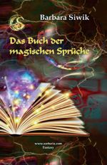 Das Buch der Magischen Sprüche Cover des Buches Das Buch der Magischen Sprüche (ISBN: 9783940830586)