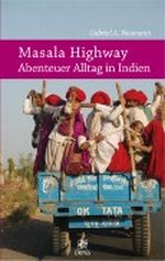 Masala Highway - Abenteuer Alltag in Indien Cover des Buches Masala Highway - Abenteuer Alltag in Indien (ISBN: 9783940855183)