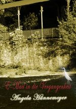 E-Mail in die Vergangenheit Cover des Buches E-Mail in die Vergangenheit (ISBN: 9783940868695)