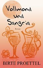 Vollmond und Sangria: Eine unerreichbare Liebe Cover des Buches Vollmond und Sangria: Eine unerreichbare Liebe (ISBN: 9783940873910)