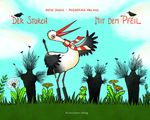 Der Storch mit dem Pfeil Cover des Buches Der Storch mit dem Pfeil (ISBN: 9783941064805)