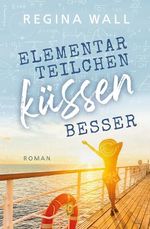 Elementarteilchen küssen besser Cover des Buches Elementarteilchen küssen besser (ISBN: 9783941101203)