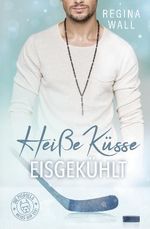 Heiße Küsse eisgekühlt Cover des Buches Heiße Küsse eisgekühlt (ISBN: 9783941101265)