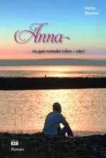 Anna ... ein ganz normales Leben – oder? Cover des Buches Anna ... ein ganz normales Leben – oder? (ISBN: 9783941163331)