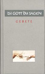 Zu Gott DU sagen: GEBETE Cover des Buches Zu Gott DU sagen: GEBETE (ISBN: 9783941290631)