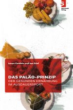 Das Paläo-Prinzip der gesunden Ernährung im Ausdauersport Cover des Buches Das Paläo-Prinzip der gesunden Ernährung im Ausdauersport (ISBN: 9783941297104)
