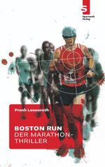 Boston Run - Der Marathon-Thriller Cover des Buches Boston Run - Der Marathon-Thriller (ISBN: 9783941297210)