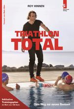 TRIATHLON TOTAL - Dein Weg zur neuen Bestzeit Cover des Buches TRIATHLON TOTAL - Dein Weg zur neuen Bestzeit (ISBN: 9783941297326)